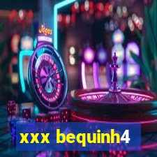 xxx bequinh4